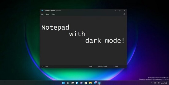 微軟 Win11 預覽版全新 UI 記事本上手體驗：升級下拉菜單，黑暗模式終到