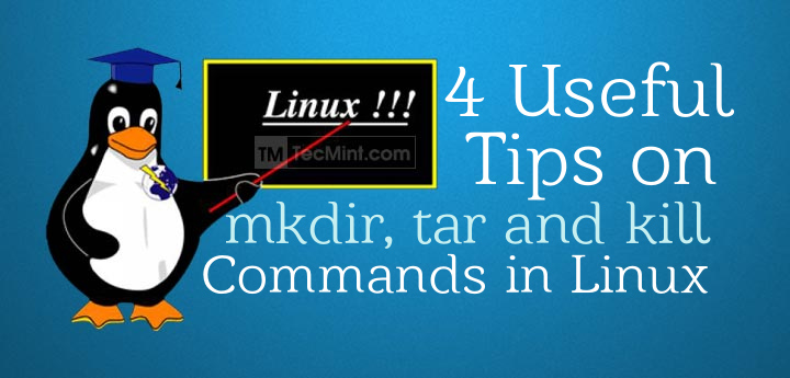 Linux mkdir、tar 和 kill 命令的 4 個有用小技巧